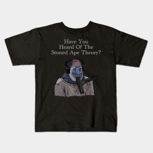 Have You Heard Of The Stoned Ape Theory? Gorilla Joe Rogan Kids T-Shirt